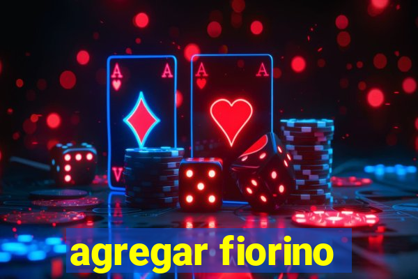 agregar fiorino