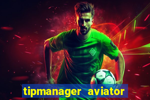 tipmanager aviator aposta ganha