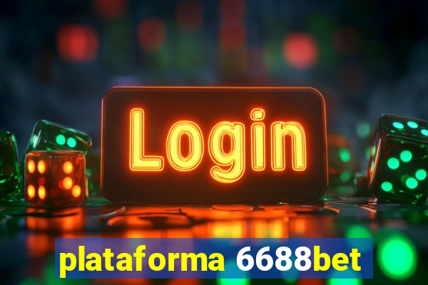 plataforma 6688bet