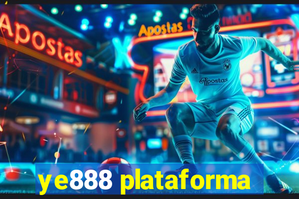 ye888 plataforma