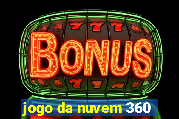 jogo da nuvem 360