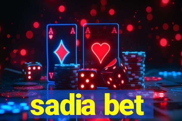 sadia bet