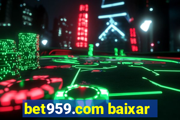 bet959.com baixar