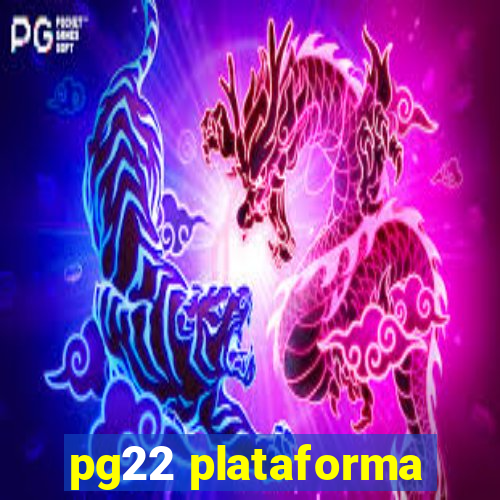 pg22 plataforma