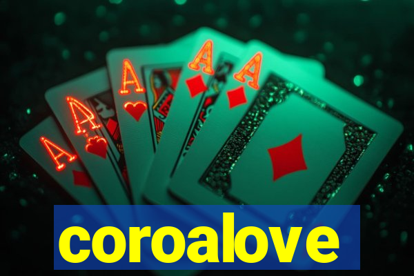 coroalove