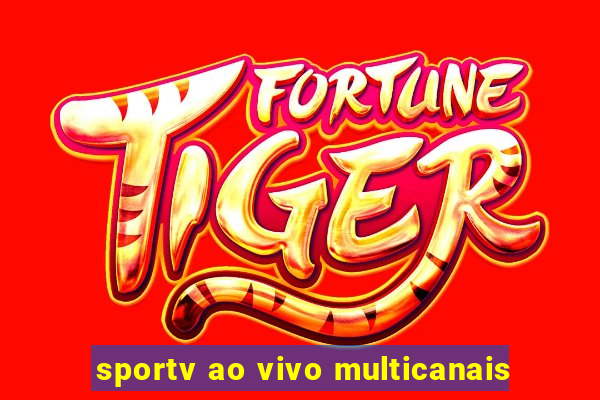 sportv ao vivo multicanais