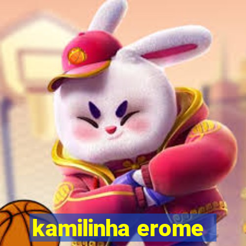 kamilinha erome