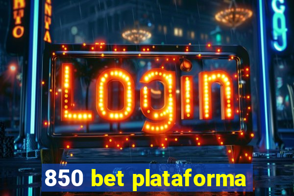 850 bet plataforma