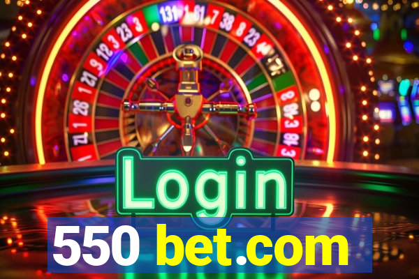 550 bet.com