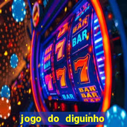 jogo do diguinho para ganhar dinheiro