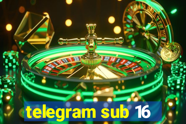 telegram sub 16