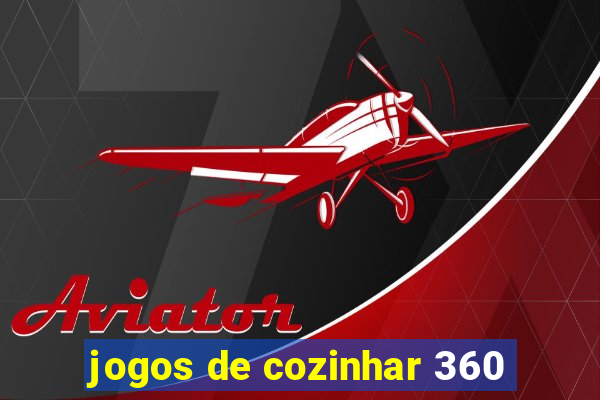 jogos de cozinhar 360