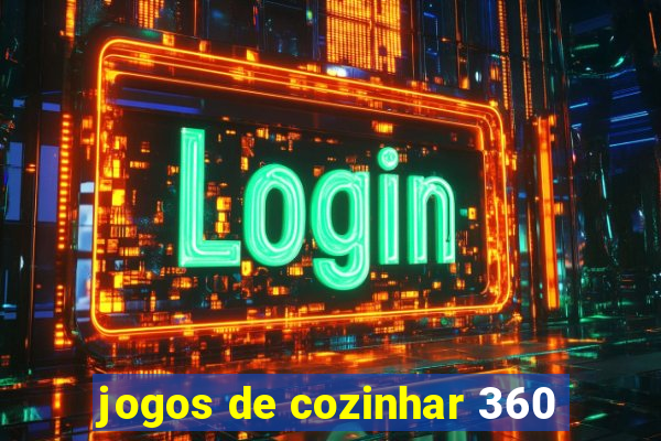 jogos de cozinhar 360