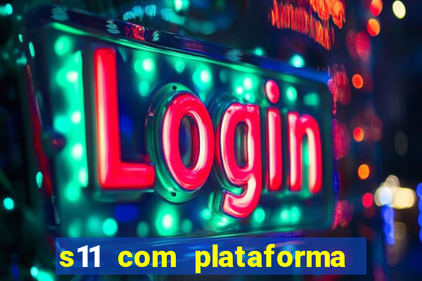 s11 com plataforma de jogos