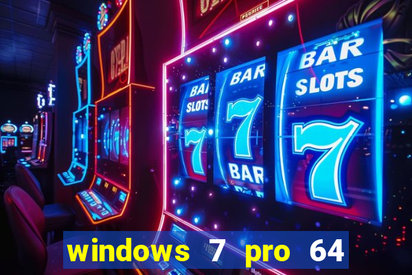 windows 7 pro 64 bits iso download