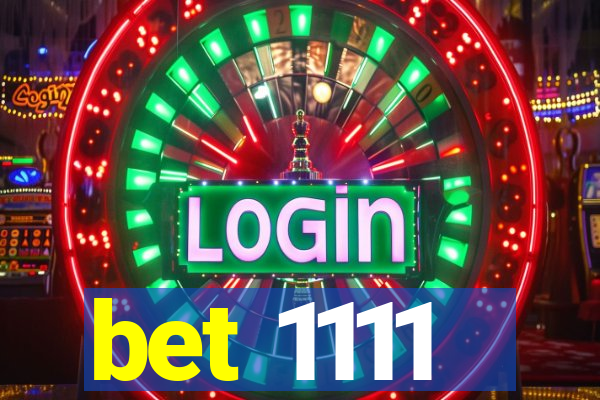 bet 1111