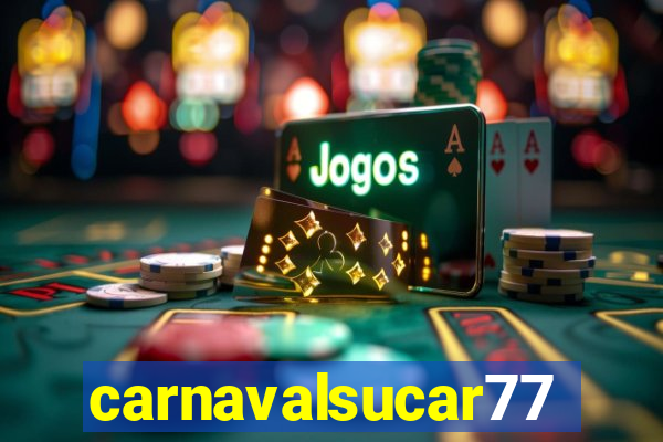 carnavalsucar777