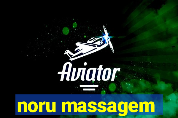 noru massagem