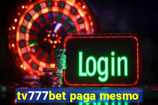 tv777bet paga mesmo