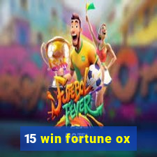 15 win fortune ox