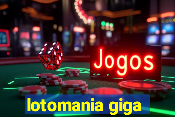 lotomania giga