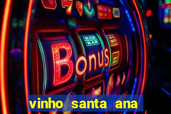 vinho santa ana sweet red wine