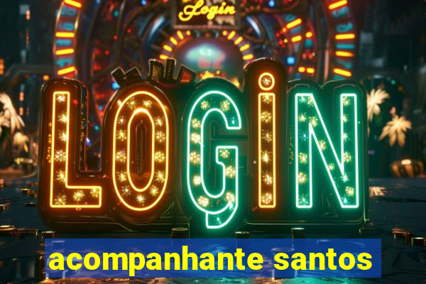 acompanhante santos