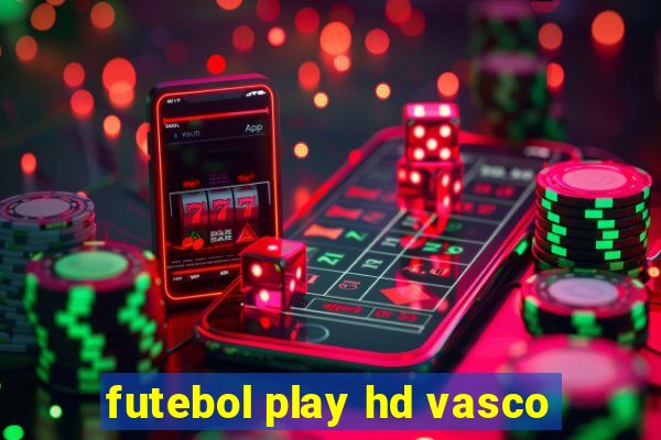 futebol play hd vasco