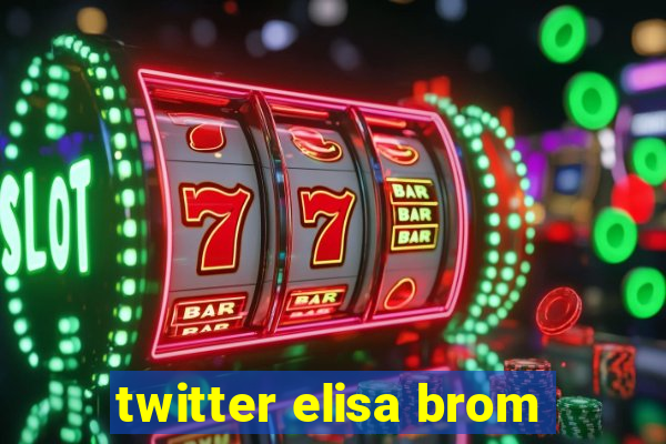 twitter elisa brom