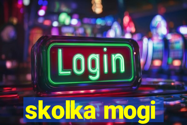 skolka mogi