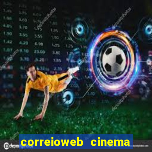 correioweb cinema todos os filmes