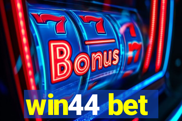 win44 bet