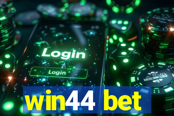 win44 bet