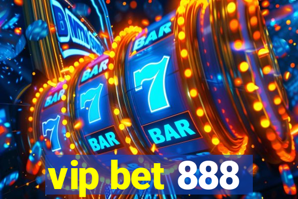 vip bet 888