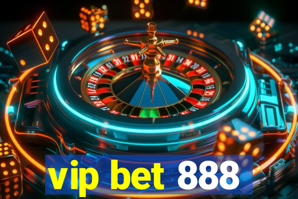 vip bet 888