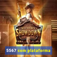 5567 com plataforma