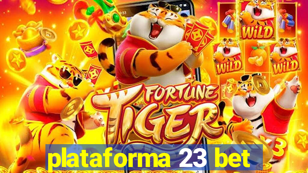 plataforma 23 bet