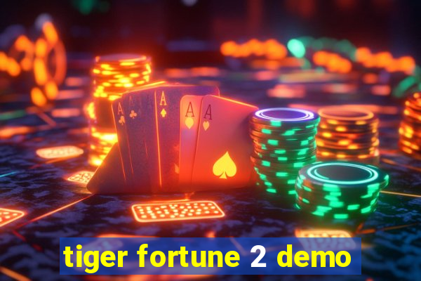 tiger fortune 2 demo