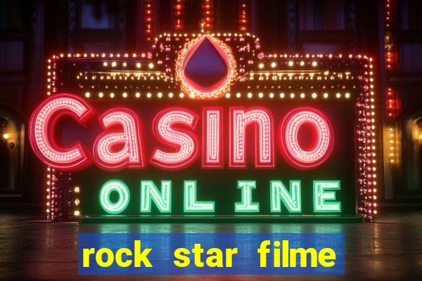 rock star filme completo dublado online