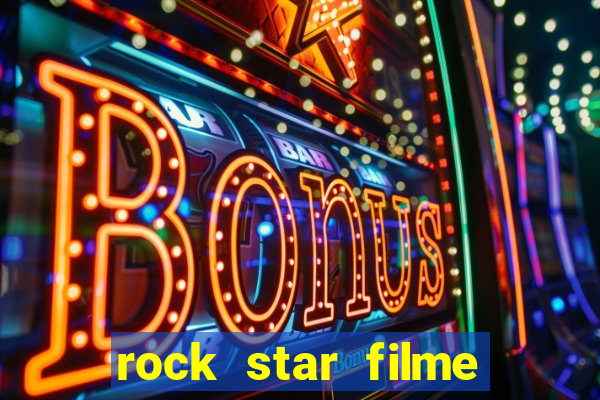 rock star filme completo dublado online