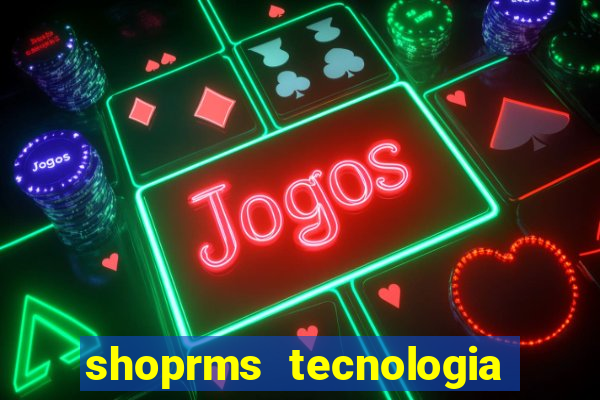 shoprms tecnologia e servicos ltda jogos online