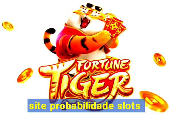 site probabilidade slots