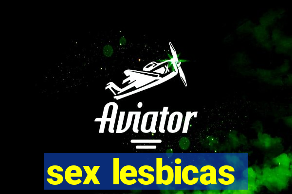 sex lesbicas