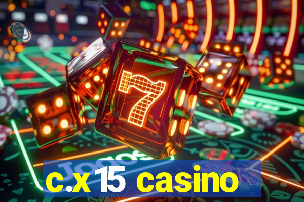 c.x15 casino