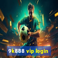 9k888 vip login