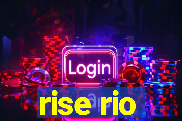 rise rio