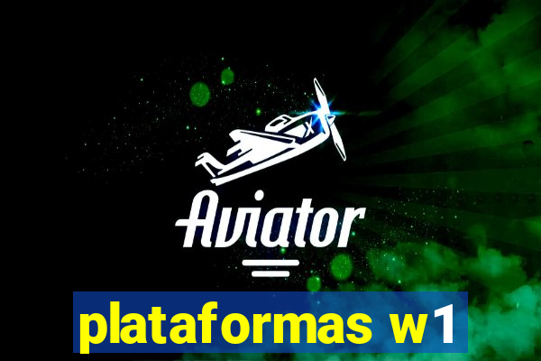 plataformas w1