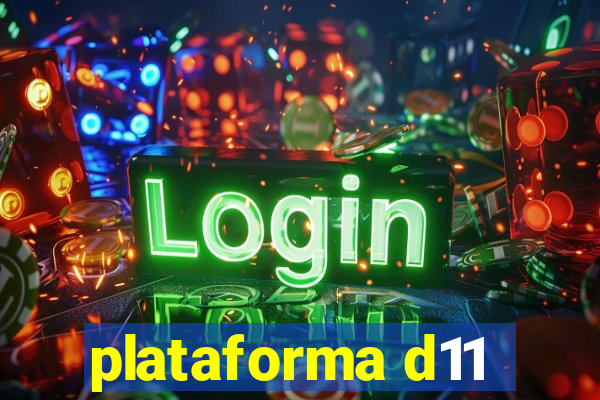 plataforma d11