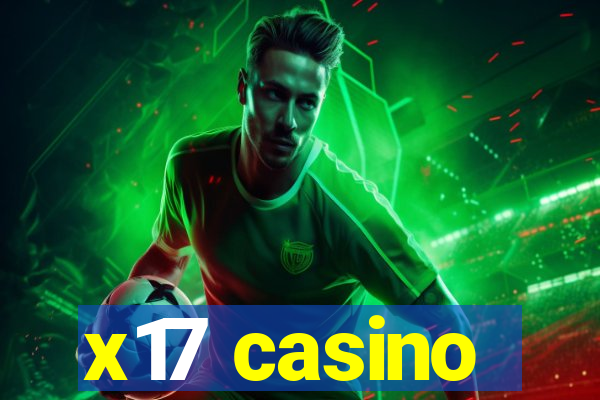 x17 casino