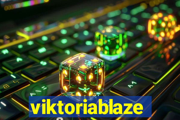 viktoriablaze